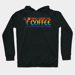 First Coffee Hoodie